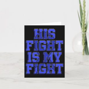 His Fight Is My Fight Ataxia Movement Disorder Pat Card