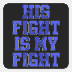 His Fight Is My Fight Ataxia Movement Disorder Pat Square Sticker