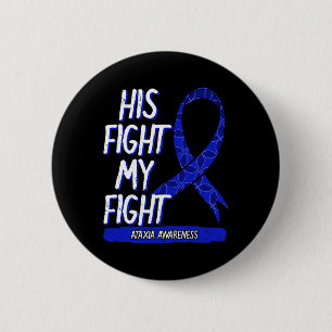 His Fight Is My Fight Ataxia Movement Disorder Sur 6 Cm Round Badge