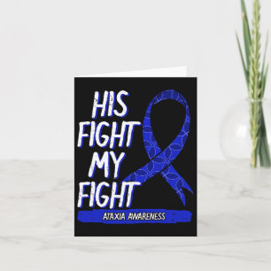 His Fight Is My Fight Ataxia Movement Disorder Sur Card