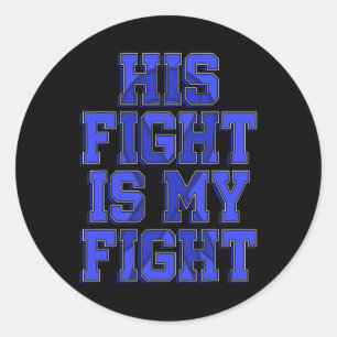His Fight Is My Fight Ataxia Movement Disorder Sur Classic Round Sticker