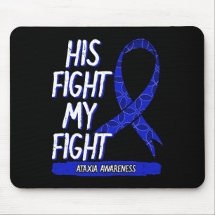 His Fight Is My Fight Ataxia Movement Disorder Sur Mouse Pad
