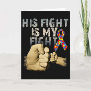 His Fight Is My Fight Autism Awareness And Support Card
