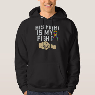 His Fight Is My Fight Autism Awareness And Support Hoodie