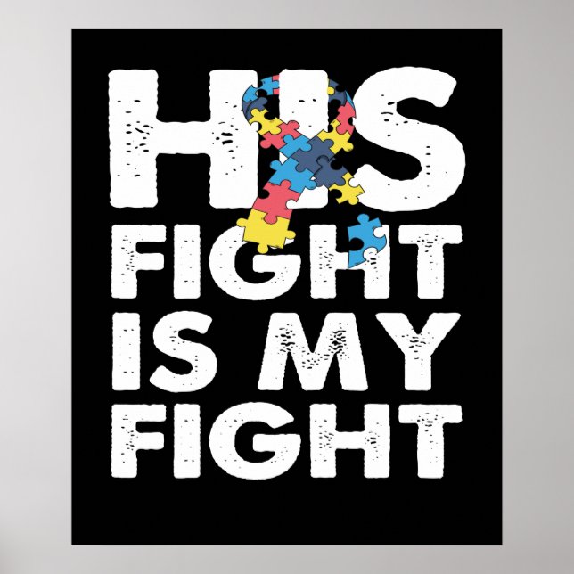 His Fight is My Fight Autism Awareness and Support Poster (Front)