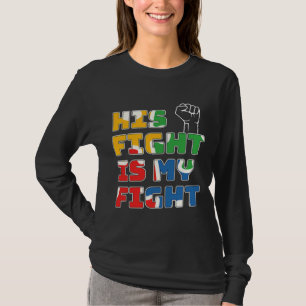 His Fight Is My Fight Autism Awareness And Support T-Shirt