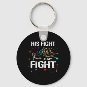 His Fight Is My Fight Autism Awareness Autism Awar Key Ring