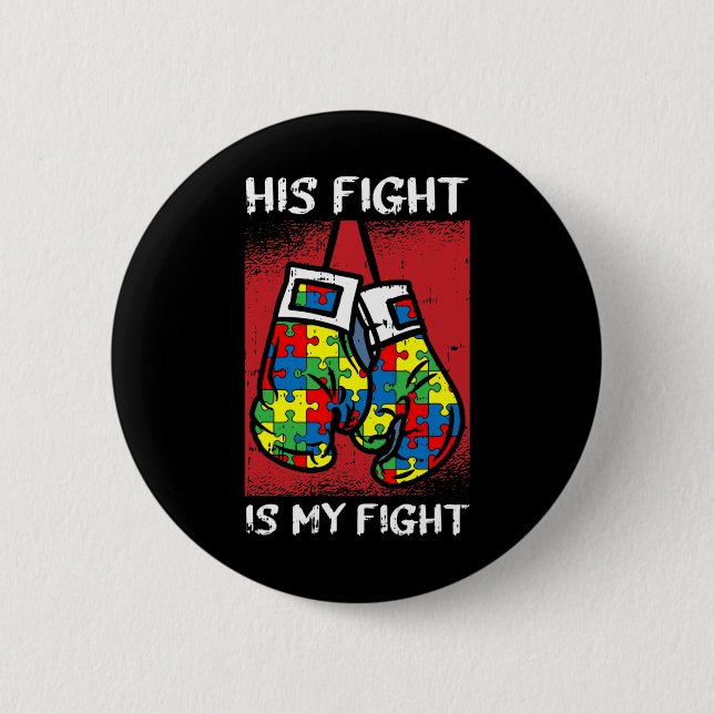 His Fight Is My Fight Autism Awareness Boxing Boxe 6 Cm Round Badge (Front)