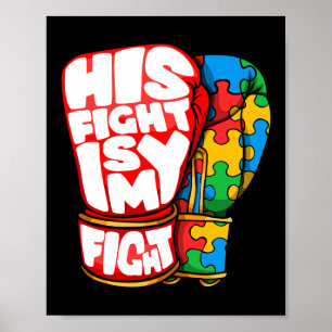 His Fight Is My Fight Autism Awareness Day For Mum Poster