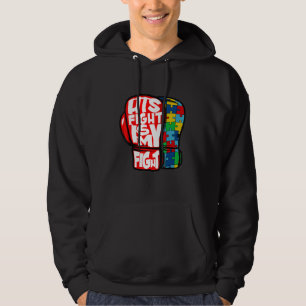 His Fight Is My Fight Autism Awareness For Autism  Hoodie