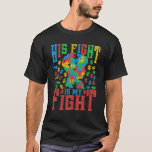 His Fight Is My Fight Autism Awareness Mum Dad T-Shirt