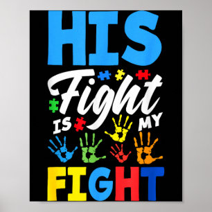 His Fight Is My Fight Autism Awareness Poster