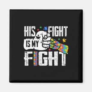 His Fight Is My Fight Autism Awareness Ribbon Puzz Magnet
