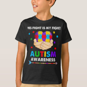 His Fight is My Fight Autism Awareness  T-Shirt