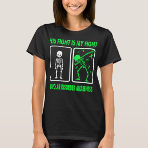 His Fight Is My Fight BIPOLAR DISORDER AWARENESS T-Shirt