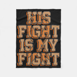 His Fight Is My Fight Blood Cancer Leukaemia Aware Fleece Blanket