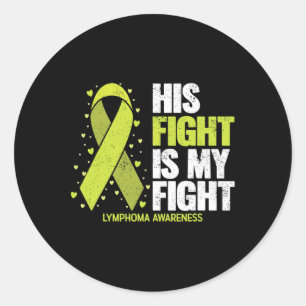 His Fight Is My Fight Blood Cancer Lymphoma Awaren Classic Round Sticker