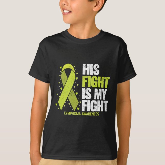 His Fight Is My Fight Blood Cancer Lymphoma Awaren T-Shirt (Front)