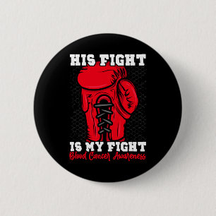 His Fight Is My Fight. Boxing Boxer Blood Cancer A 6 Cm Round Badge