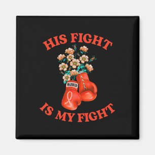 His Fight Is My Fight Boxing Orange Ribbon Kidney  Magnet