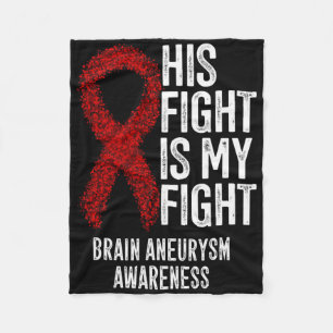 His Fight Is My Fight Brain Aneurysm Awareness 2 Fleece Blanket