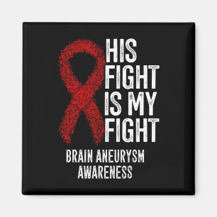 His Fight Is My Fight Brain Aneurysm Awareness 2 Magnet