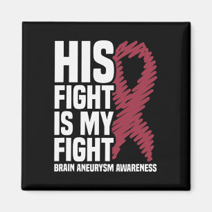 His Fight Is My Fight Brain Aneurysm Awareness 3 Magnet