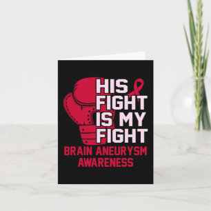 His Fight Is My Fight Brain Aneurysm Awareness Mon Card