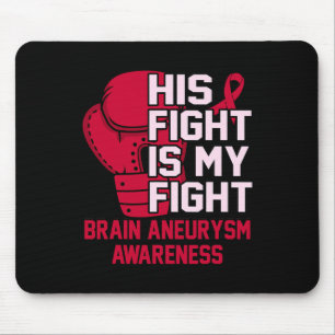 His Fight Is My Fight Brain Aneurysm Awareness Mon Mouse Pad