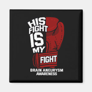 His Fight Is My Fight Brain Aneurysm Awareness Sup Magnet