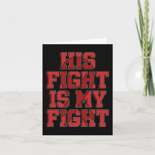 His Fight Is My Fight Brain Aneurysm Awareness War Card
