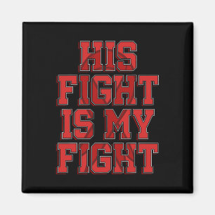 His Fight Is My Fight Brain Aneurysm Awareness War Magnet