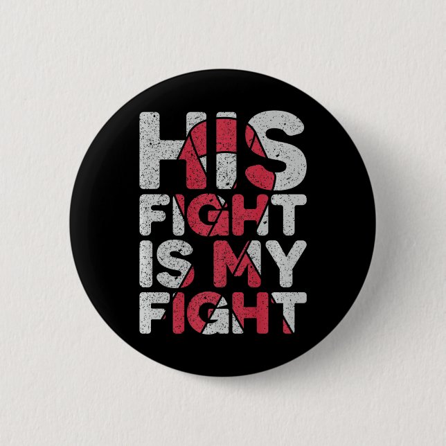 His Fight Is My Fight Brain Aneurysm Support  6 Cm Round Badge (Front)