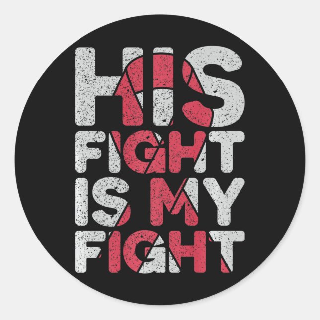His Fight is My Fight Brain Aneurysm Support  Classic Round Sticker (Front)