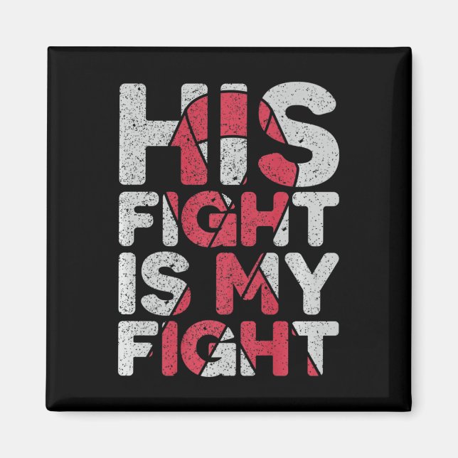 His Fight is My Fight Brain Aneurysm Support  Magnet (Front)