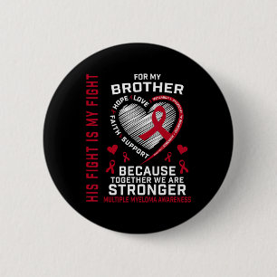 His Fight Is My Fight Brother Multiple Myeloma Awa 6 Cm Round Badge