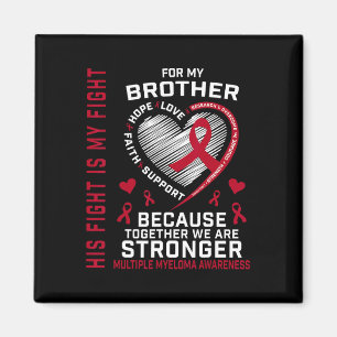 His Fight Is My Fight Brother Multiple Myeloma Awa Magnet