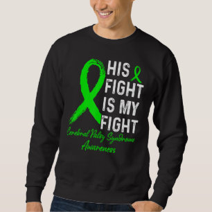 His Fight Is My Fight Cerebral Palsy Syndrome Awar Sweatshirt