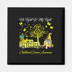 His Fight Is My Fight Childhood Cancer Awareness 1 Magnet