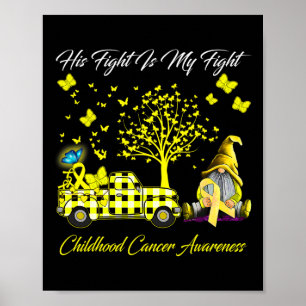 His Fight Is My Fight Childhood Cancer Awareness 1 Poster