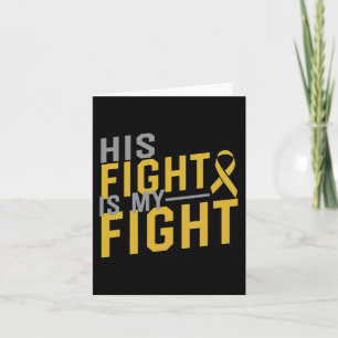 His Fight is My Fight Childhood Cancer Awareness 2 Card