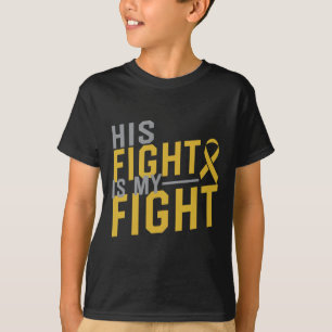 His Fight is My Fight Childhood Cancer Awareness 2 T-Shirt