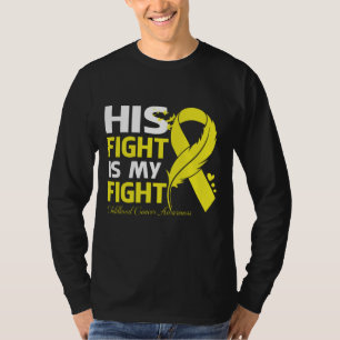 His Fight Is My Fight CHILDHOOD CANCER AWARENESS F T-Shirt