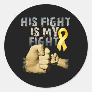 His Fight Is My Fight Childhood Cancer Awareness G Classic Round Sticker