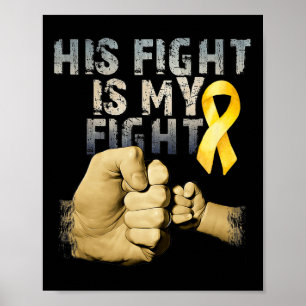 His Fight Is My Fight Childhood Cancer Awareness G Poster