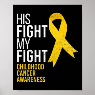 His Fight is My Fight Childhood Cancer Awareness G Poster