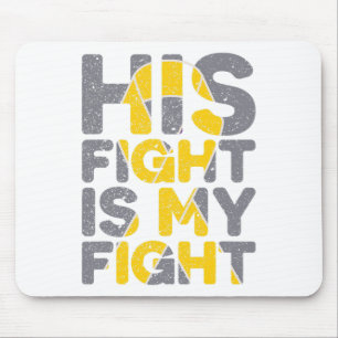 His Fight Is My Fight Childhood Cancer Awareness T Mouse Pad