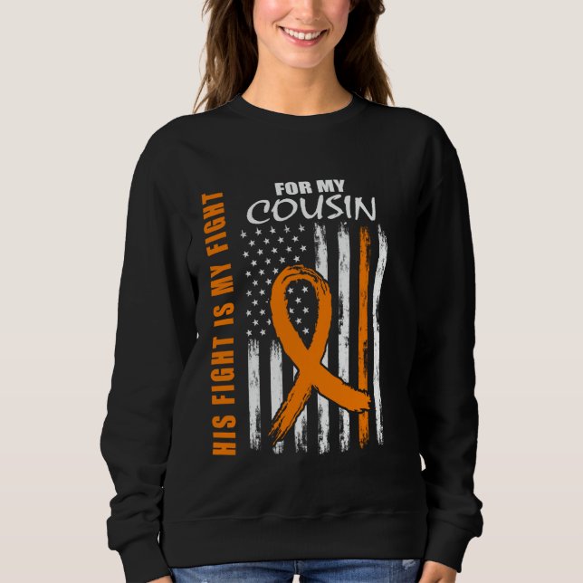 His Fight Is My Fight Cousin Multiple Sclerosis Fl Sweatshirt (Front)