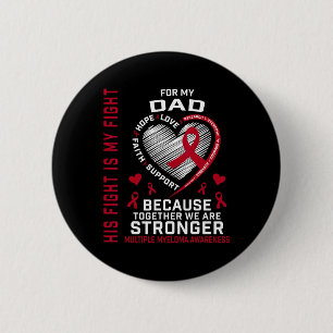 His Fight Is My Fight Dad Multiple Myeloma Awarene 6 Cm Round Badge