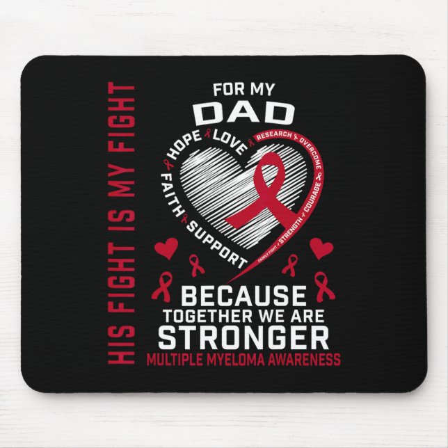 His Fight Is My Fight Dad Multiple Myeloma Awarene Mouse Pad (Front)